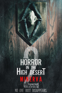 HORROR IN THE HIGH DESERT 2: MINERVA